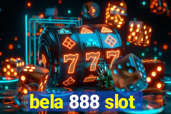 bela 888 slot
